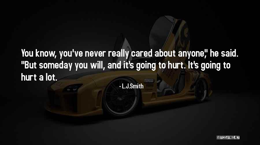 You Never Even Cared Quotes By L.J.Smith You Never Even Cared Quotes By L.J.Smith