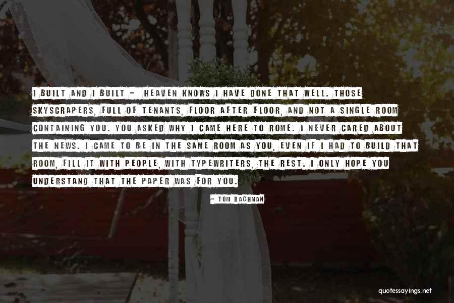 You Never Even Cared Quotes By Tom Rachman You Never Even Cared Quotes By Tom Rachman