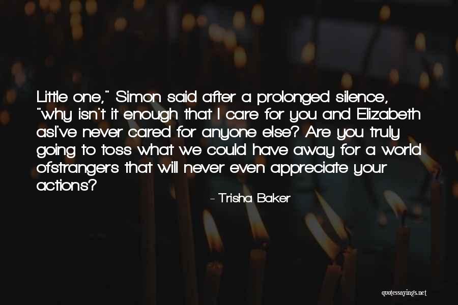 You Never Even Cared Quotes By Trisha Baker You Never Even Cared Quotes By Trisha Baker
