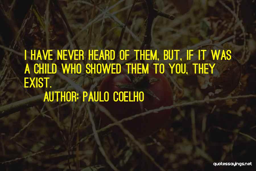 You Never Exist Quotes By Paulo Coelho