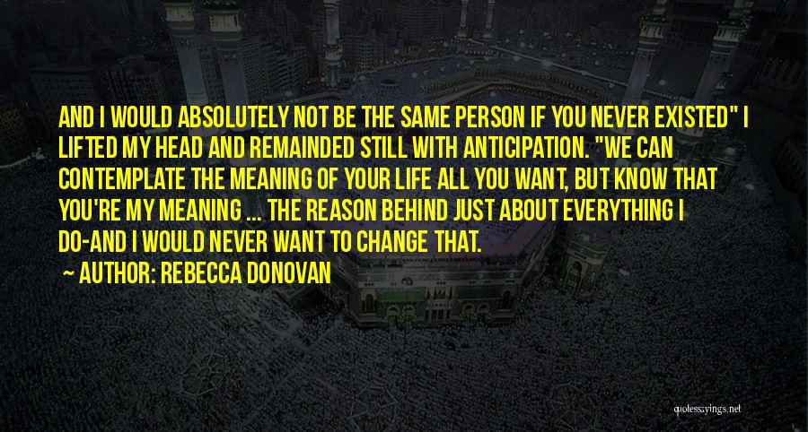 You Never Existed Quotes By Rebecca Donovan