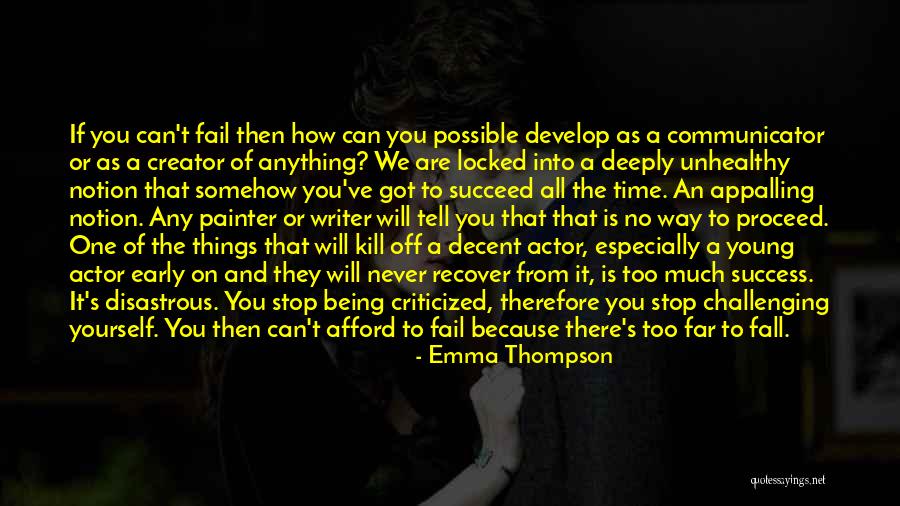 You Never Fail Quotes By Emma Thompson You Never Fail Quotes By Emma Thompson