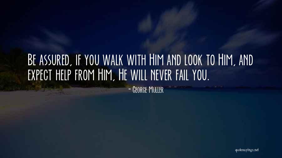 You Never Fail Quotes By George Muller You Never Fail Quotes By George Muller