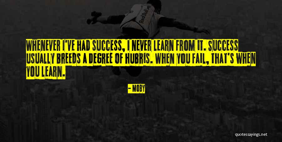 You Never Fail Quotes By Moby You Never Fail Quotes By Moby
