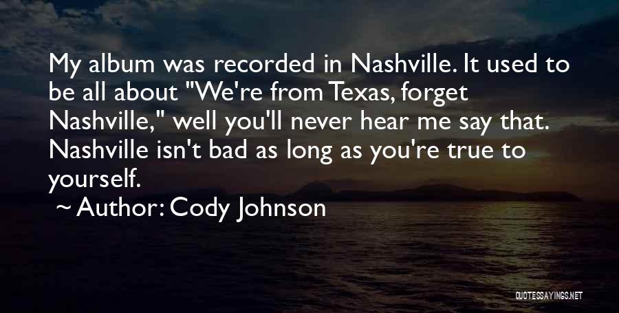 You Never Forget Me Quotes By Cody Johnson