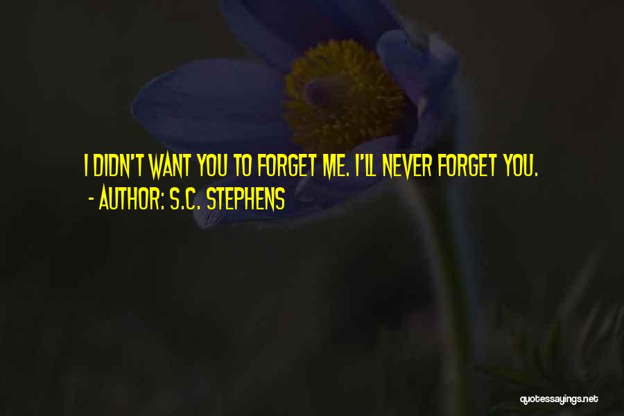 You Never Forget Me Quotes By S.C. Stephens