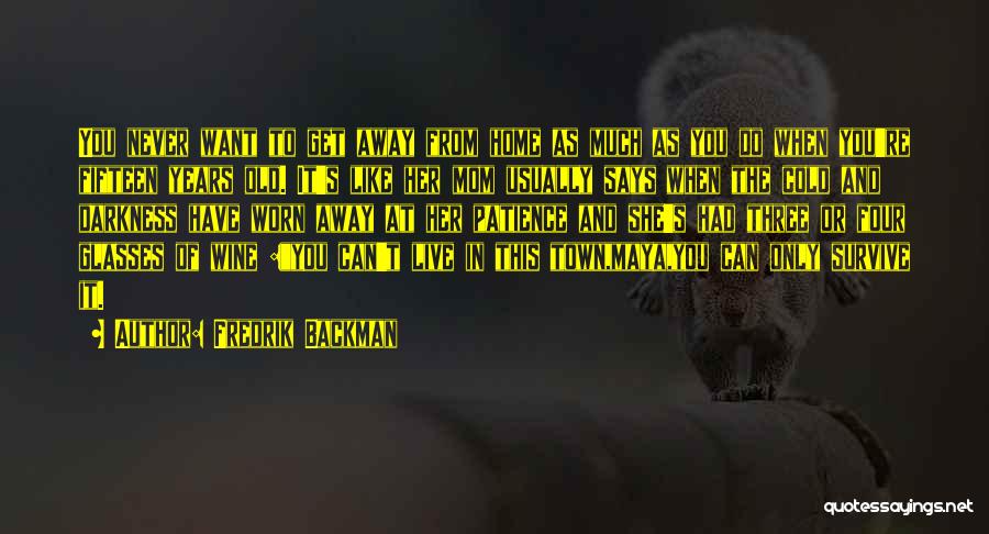 You Never Get Old Quotes By Fredrik Backman