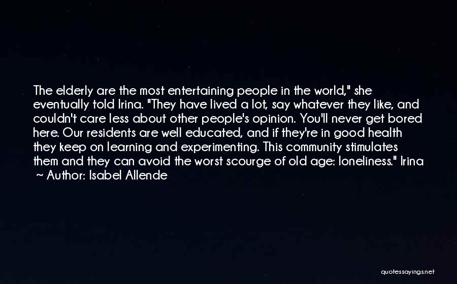 You Never Get Old Quotes By Isabel Allende