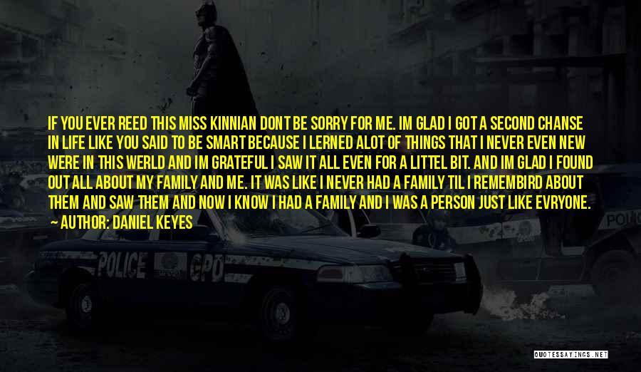 You Never Got To Know Me Quotes By Daniel Keyes