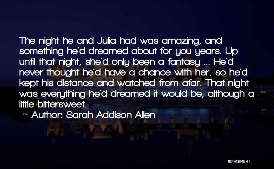 You Never Had A Chance Quotes By Sarah Addison Allen