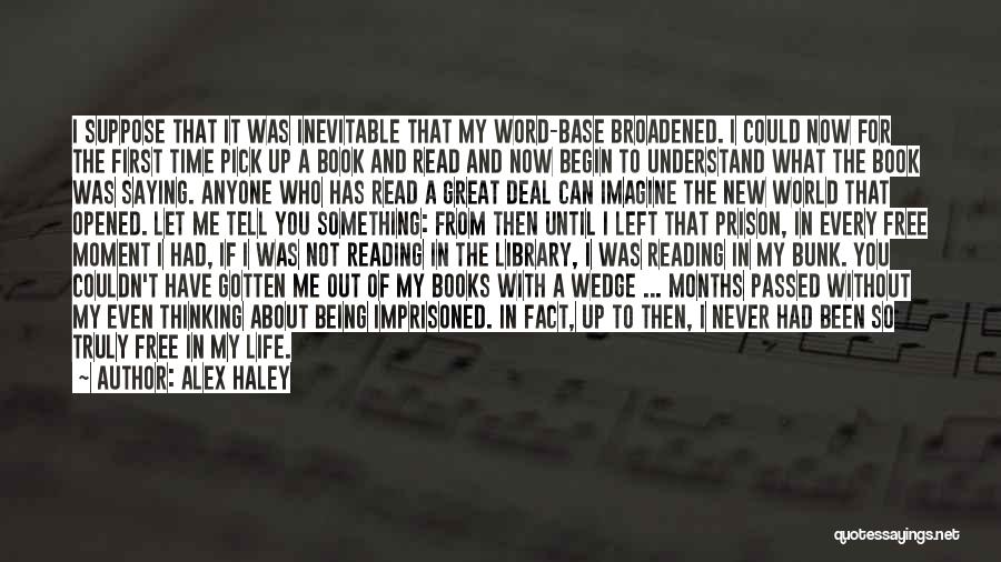 You Never Had Time For Me Quotes By Alex Haley