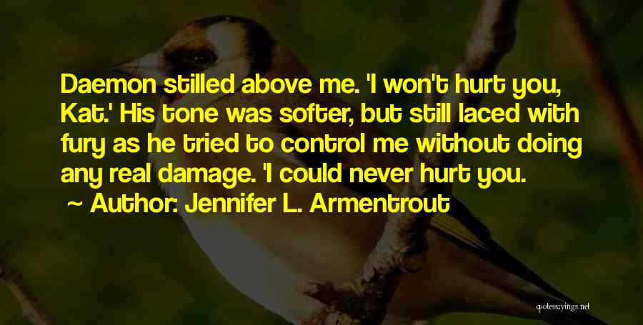 You Never Hurt Me Quotes By Jennifer L. Armentrout