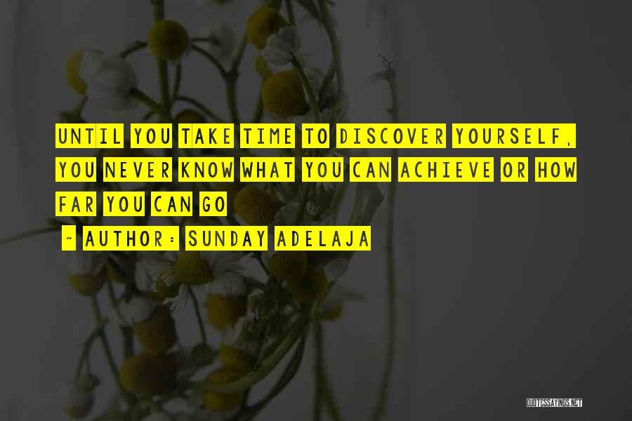 You Never Know How Far You Can Go Quotes By Sunday Adelaja