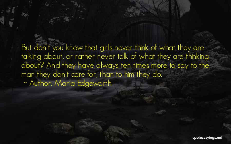 You Never Know How Much You Care Quotes By Maria Edgeworth