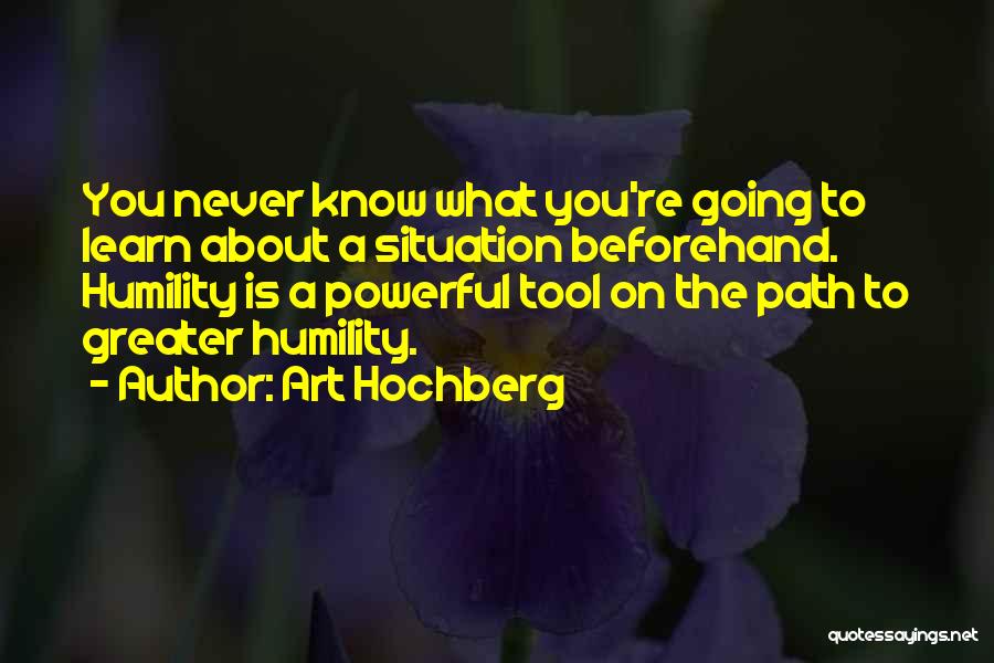 You Never Know Quotes By Art Hochberg