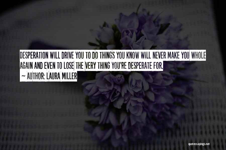 You Never Know Someone's Story Quotes By Laura Miller