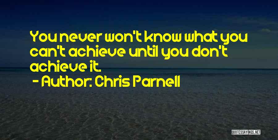 You Never Know Until Quotes By Chris Parnell