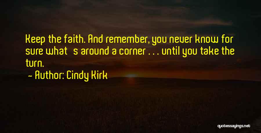 You Never Know Until Quotes By Cindy Kirk