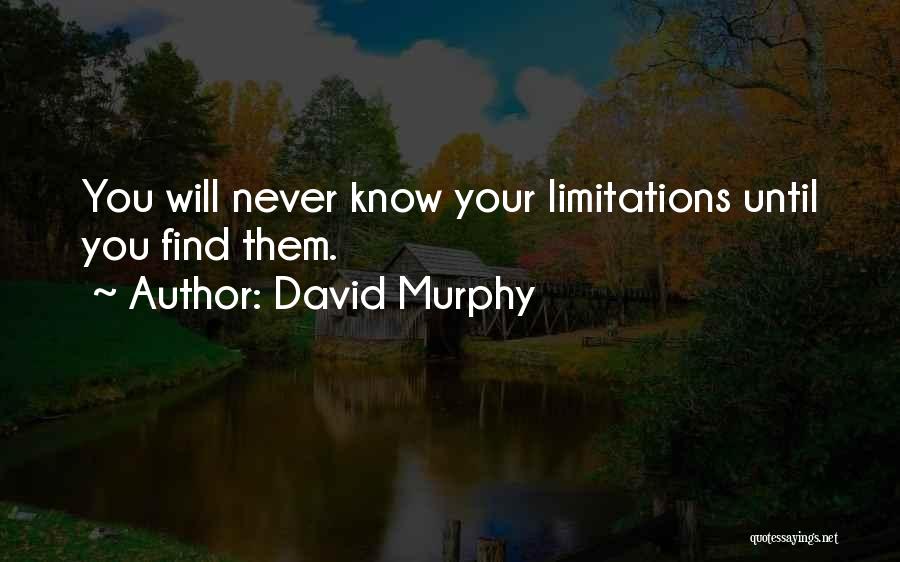 You Never Know Until Quotes By David Murphy