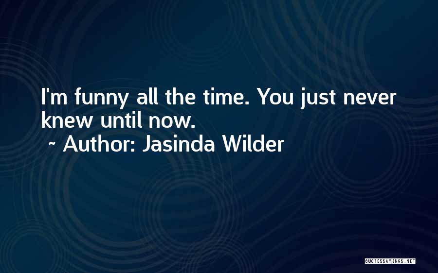 You Never Know Until Quotes By Jasinda Wilder