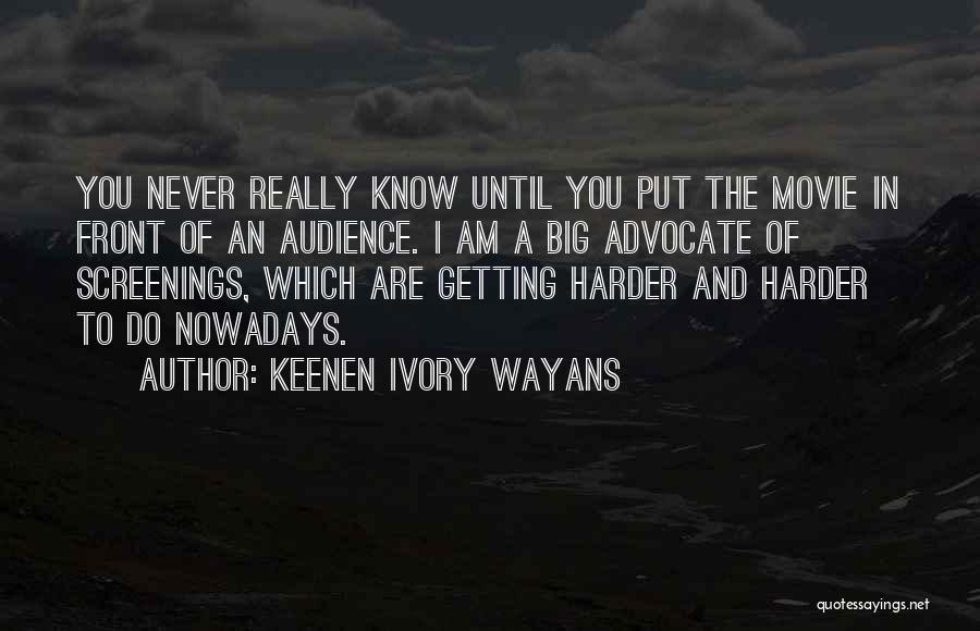 You Never Know Until Quotes By Keenen Ivory Wayans