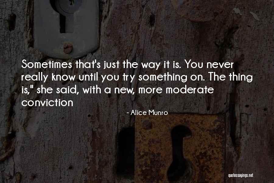 You Never Know Until You Try Quotes By Alice Munro