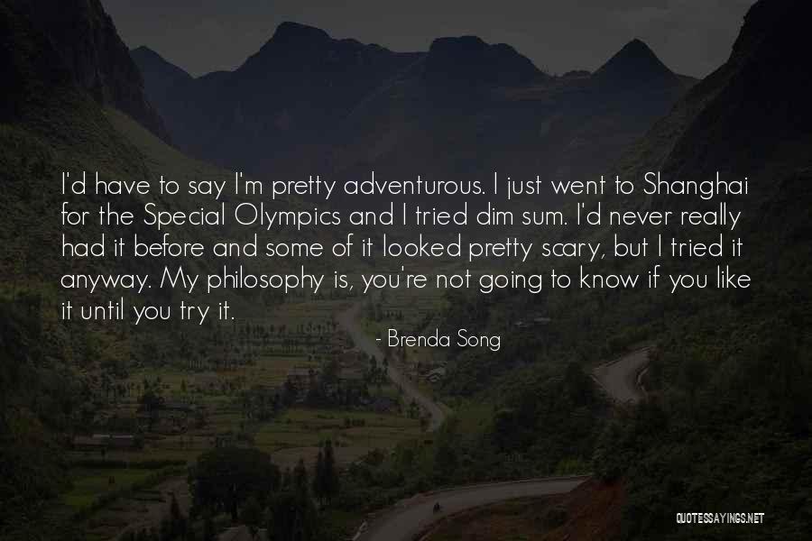 You Never Know Until You Try Quotes By Brenda Song