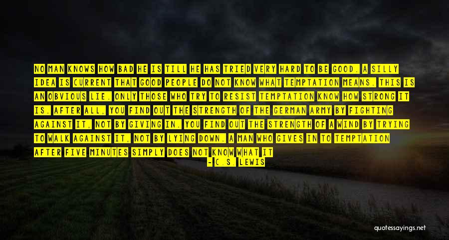 You Never Know Until You Try Quotes By C.S. Lewis You Never Know Until You Try Quotes By C.S. Lewis