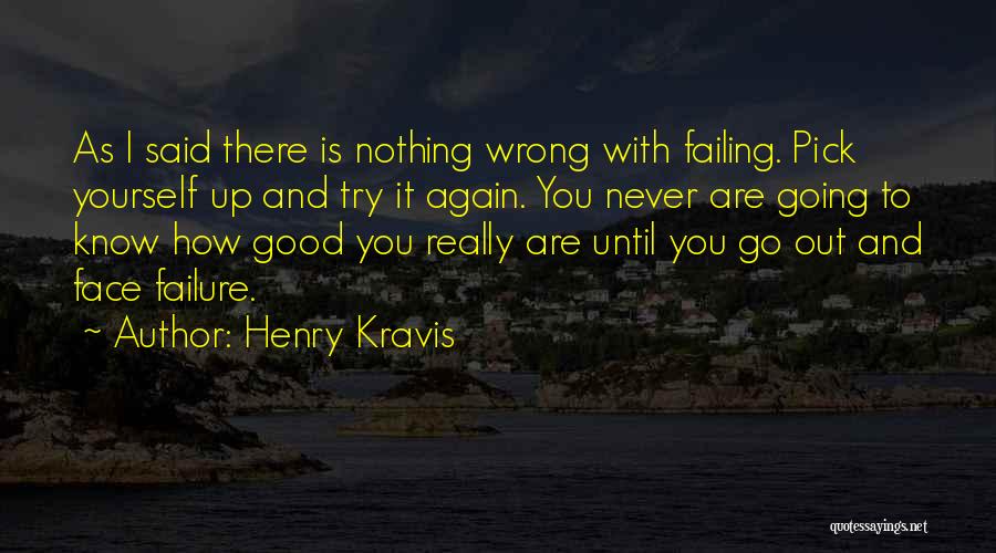You Never Know Until You Try Quotes By Henry Kravis
