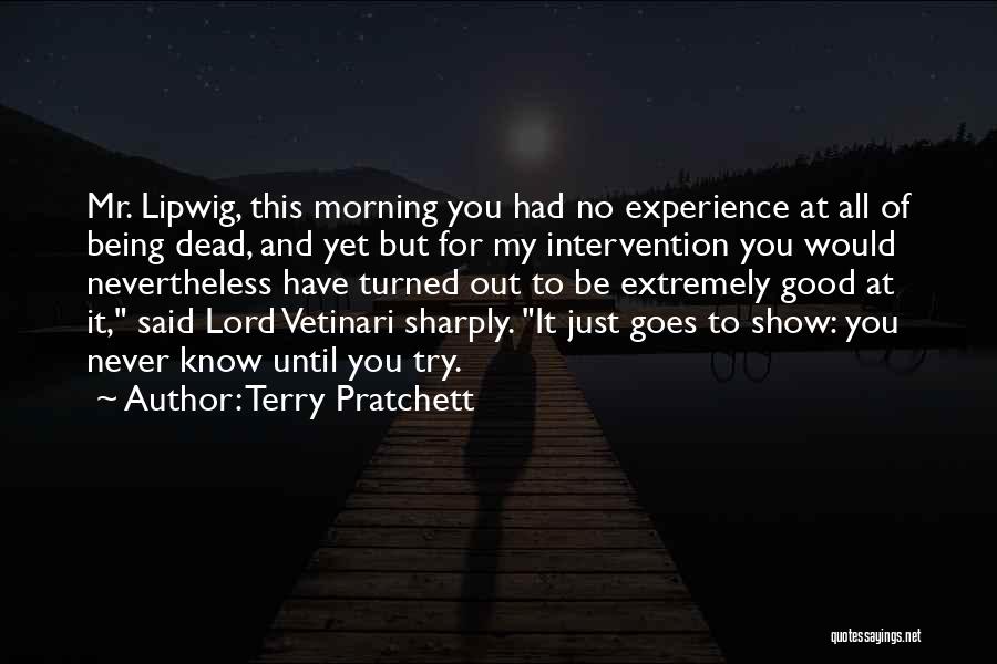 You Never Know Until You Try Quotes By Terry Pratchett