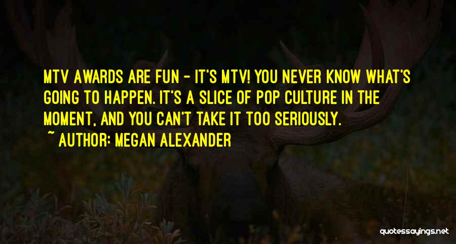 You Never Know What Can Happen Quotes By Megan Alexander