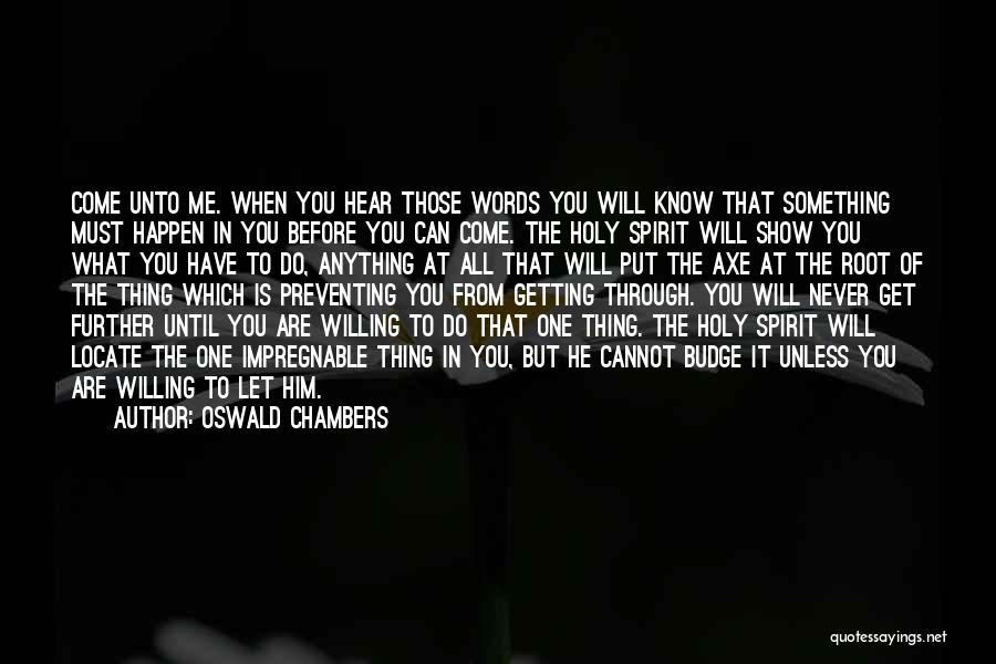 You Never Know What Can Happen Quotes By Oswald Chambers