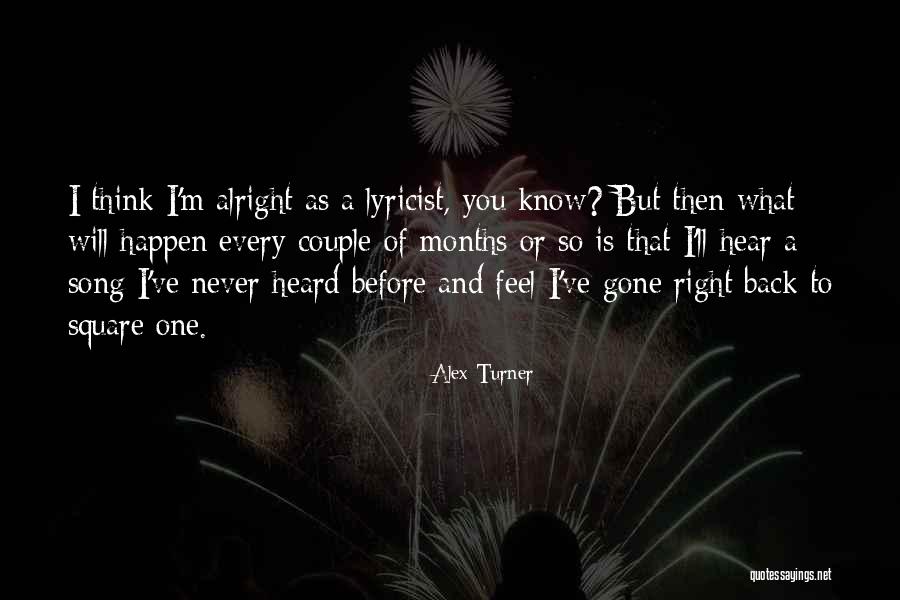 You Never Know What I Feel Quotes By Alex Turner You Never Know What I Feel Quotes By Alex Turner