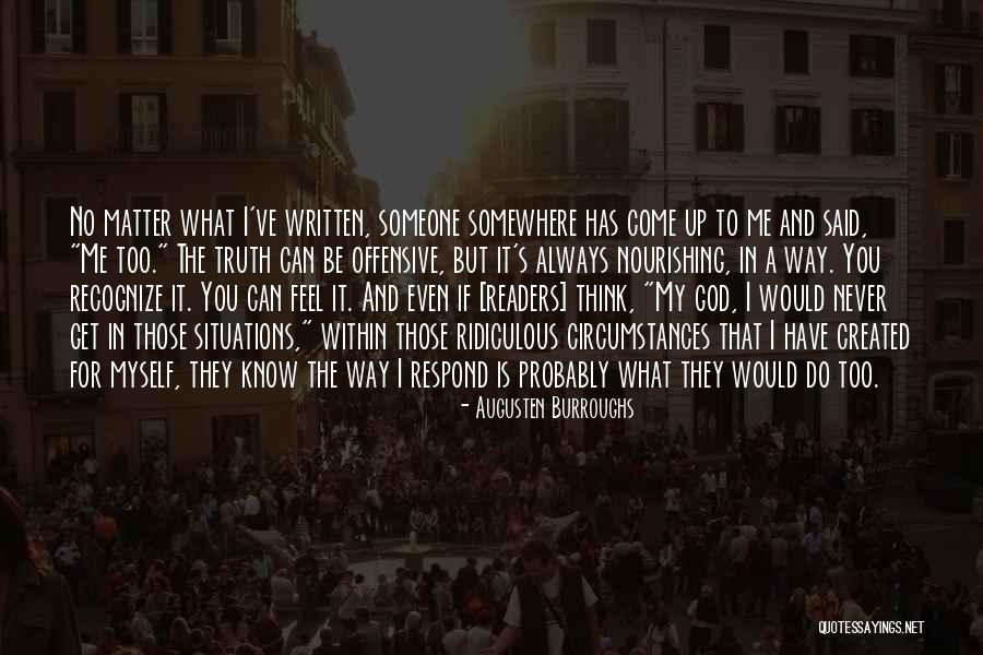 You Never Know What I Feel Quotes By Augusten Burroughs You Never Know What I Feel Quotes By Augusten Burroughs
