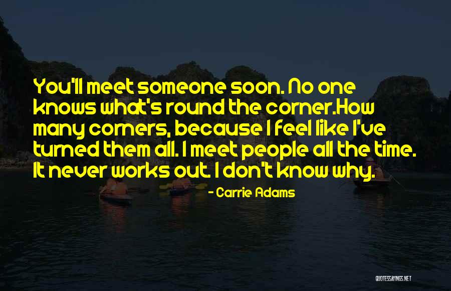 You Never Know What I Feel Quotes By Carrie Adams You Never Know What I Feel Quotes By Carrie Adams
