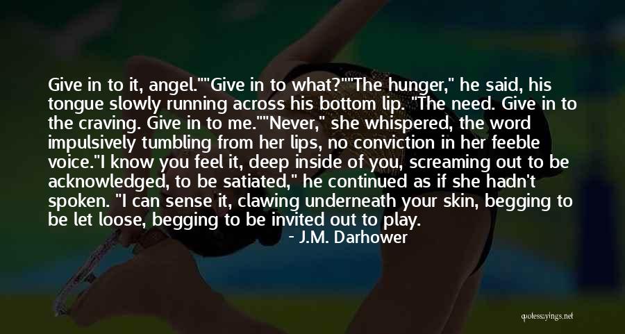 You Never Know What I Feel Quotes By J.M. Darhower You Never Know What I Feel Quotes By J.M. Darhower