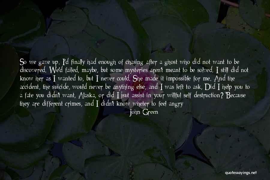 You Never Know What I Feel Quotes By John Green You Never Know What I Feel Quotes By John Green