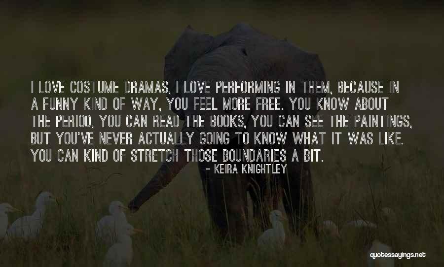 You Never Know What I Feel Quotes By Keira Knightley You Never Know What I Feel Quotes By Keira Knightley
