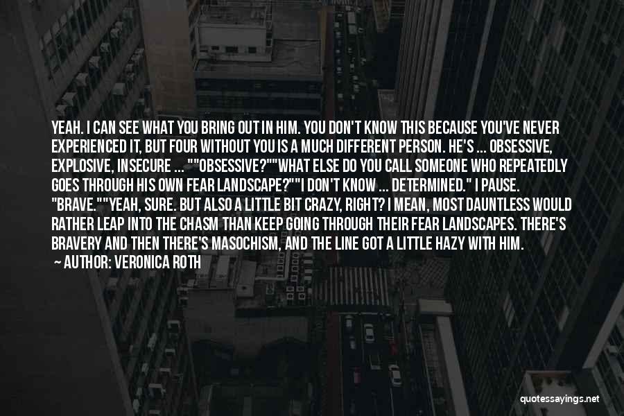 You Never Know What Someone Else Is Going Through Quotes By Veronica Roth