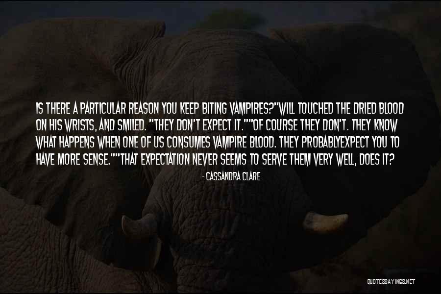 You Never Know What To Expect Quotes By Cassandra Clare You Never Know What To Expect Quotes By Cassandra Clare