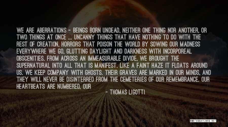 You Never Know What's Around The Corner Quotes By Thomas Ligotti