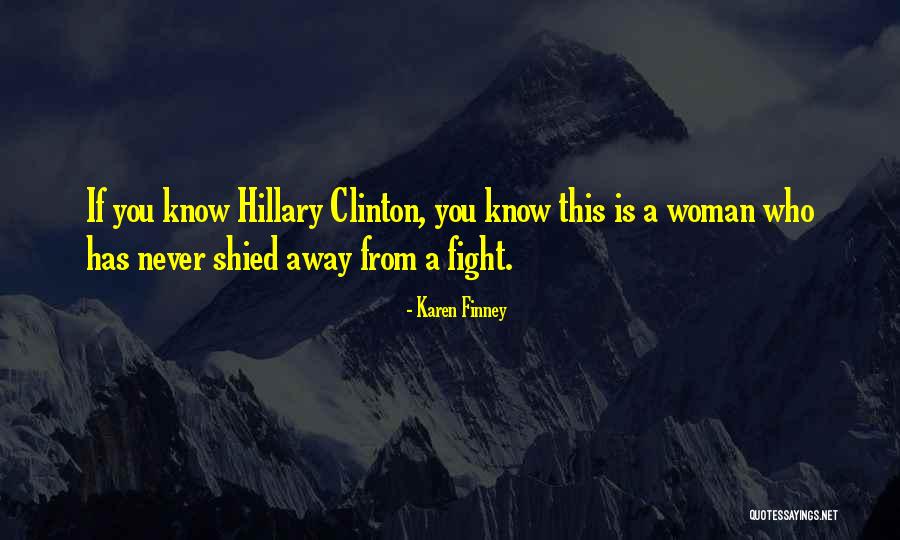 You Never Know Who Quotes By Karen Finney You Never Know Who Quotes By Karen Finney