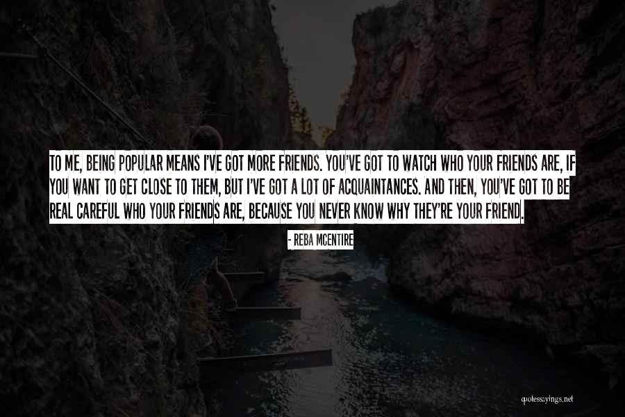 You Never Know Who Your Friends Are Quotes By Reba McEntire