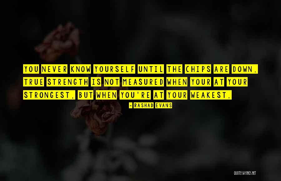 You Never Know Your Strength Quotes By Rashad Evans You Never Know Your Strength Quotes By Rashad Evans