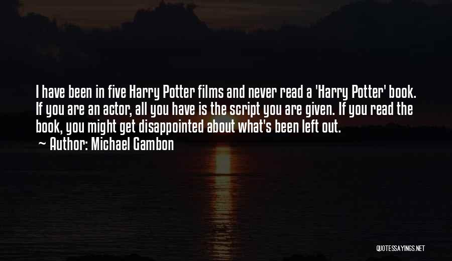 You Never Left Quotes By Michael Gambon