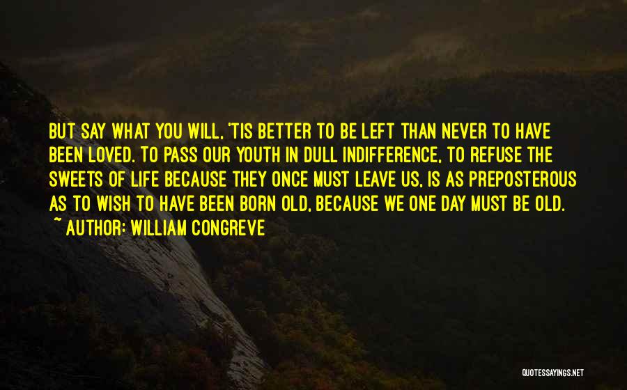 You Never Left Quotes By William Congreve