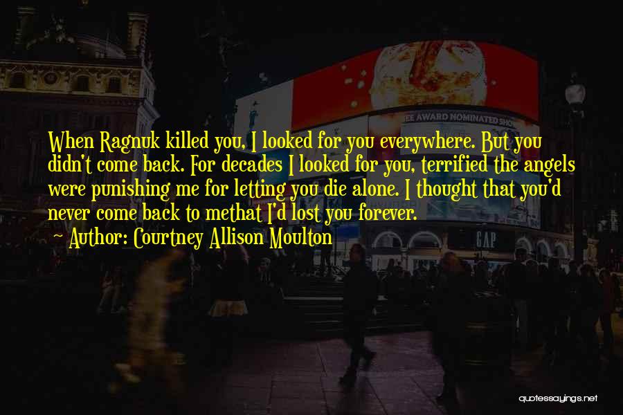 You Never Lost Me Quotes By Courtney Allison Moulton