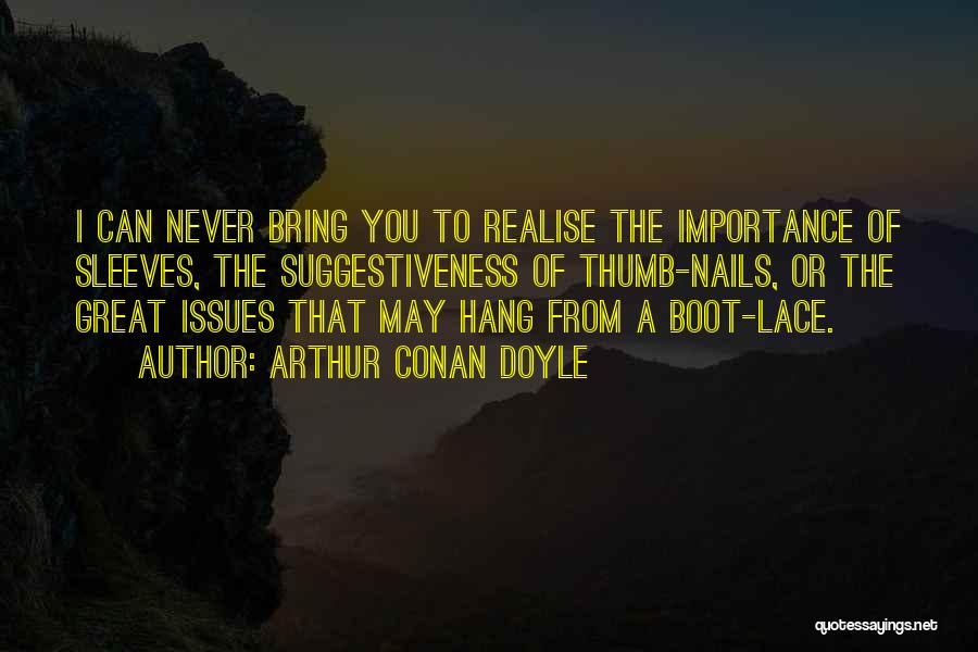 You Never Realise Quotes By Arthur Conan Doyle