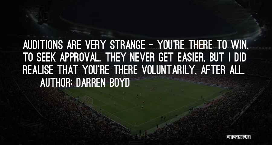 You Never Realise Quotes By Darren Boyd