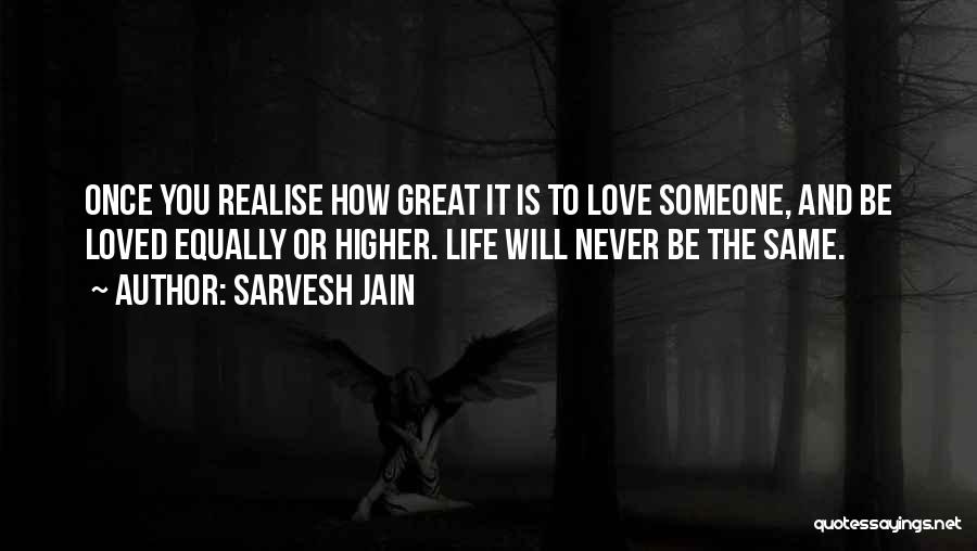 You Never Realise Quotes By Sarvesh Jain